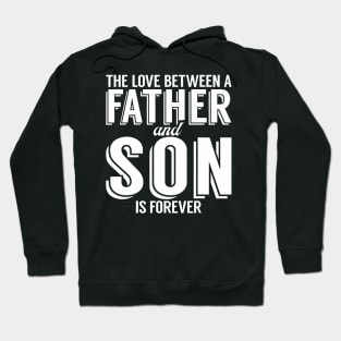 The Love Between A Father And Son Is Forever Son Hoodie